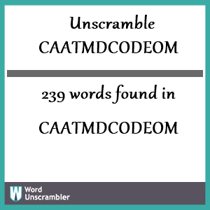 239 words unscrambled from caatmdcodeom