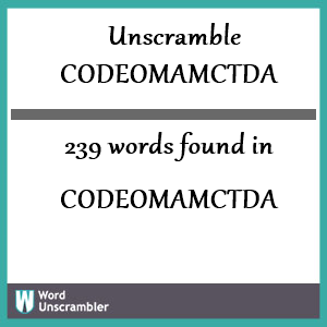 239 words unscrambled from codeomamctda