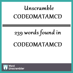 239 words unscrambled from codeomatamcd