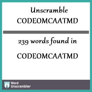 239 words unscrambled from codeomcaatmd