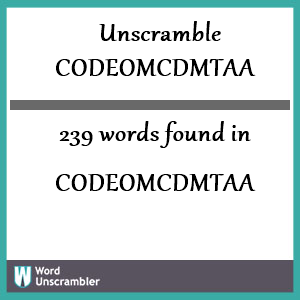 239 words unscrambled from codeomcdmtaa