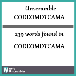 239 words unscrambled from codeomdtcama