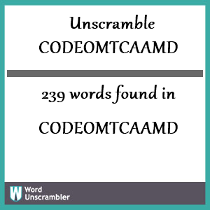 239 words unscrambled from codeomtcaamd