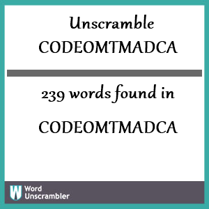 239 words unscrambled from codeomtmadca