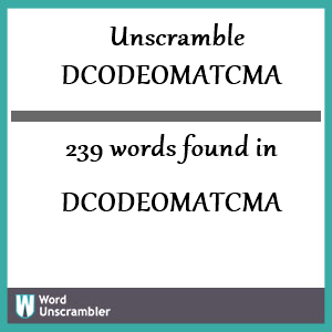 239 words unscrambled from dcodeomatcma