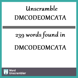 239 words unscrambled from dmcodeomcata