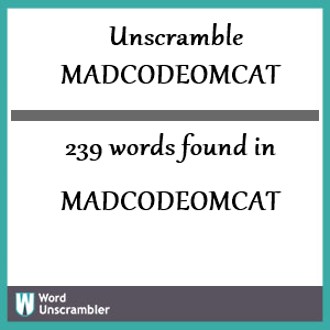 239 words unscrambled from madcodeomcat