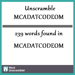 239 words unscrambled from mcadatcodeom