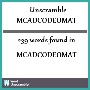239 words unscrambled from mcadcodeomat