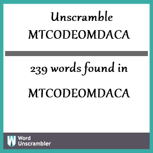 239 words unscrambled from mtcodeomdaca