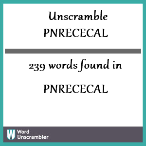 239 words unscrambled from pnrececal