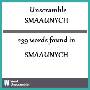 239 words unscrambled from smaaunych