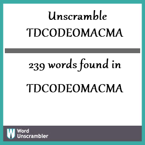 239 words unscrambled from tdcodeomacma