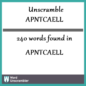 240 words unscrambled from apntcaell