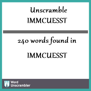 240 words unscrambled from immcuesst