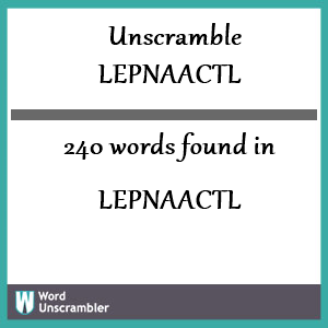 240 words unscrambled from lepnaactl