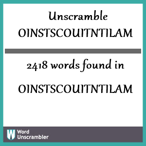 2418 words unscrambled from oinstscouitntilam