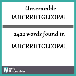 2422 words unscrambled from iahcrrhtgeeopal