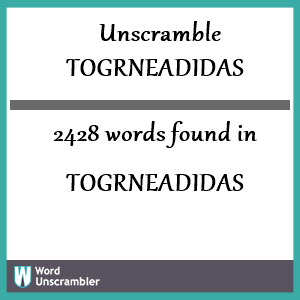 2428 words unscrambled from togrneadidas