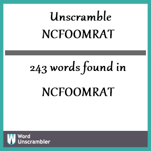 243 words unscrambled from ncfoomrat