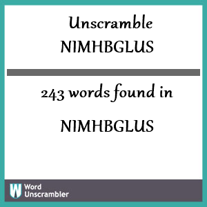 243 words unscrambled from nimhbglus