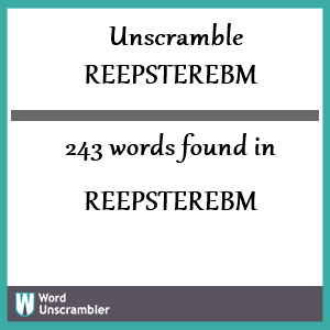 243 words unscrambled from reepsterebm