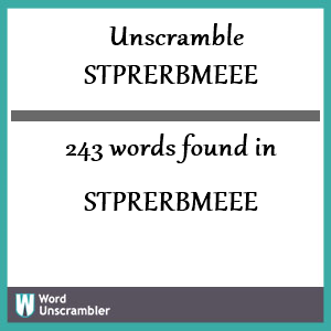 243 words unscrambled from stprerbmeee
