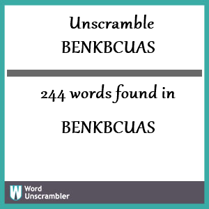 244 words unscrambled from benkbcuas