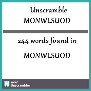 244 words unscrambled from monwlsuod