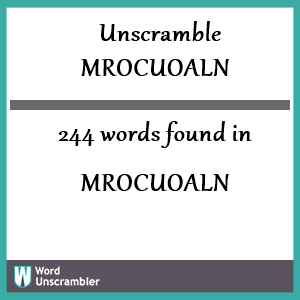 244 words unscrambled from mrocuoaln