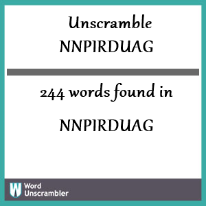 244 words unscrambled from nnpirduag