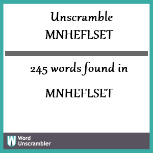 245 words unscrambled from mnheflset