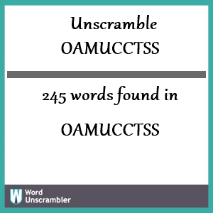 245 words unscrambled from oamucctss