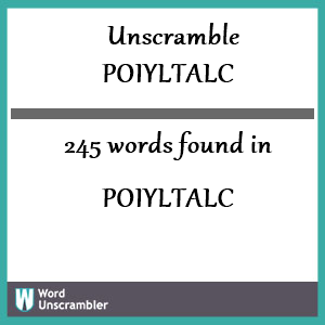245 words unscrambled from poiyltalc