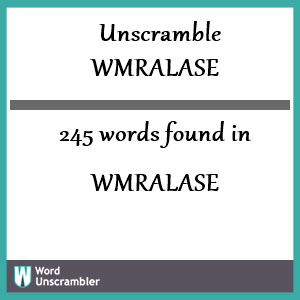245 words unscrambled from wmralase