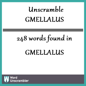 248 words unscrambled from gmellalus