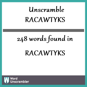 248 words unscrambled from racawtyks