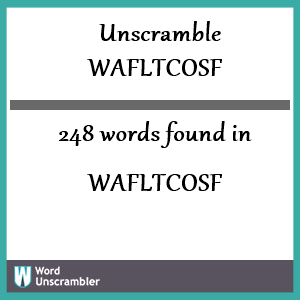 248 words unscrambled from wafltcosf