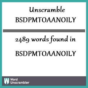 2489 words unscrambled from bsdpmtoaanoily