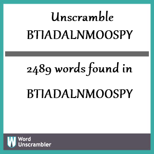 2489 words unscrambled from btiadalnmoospy