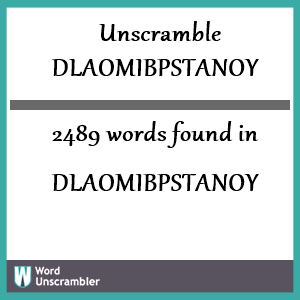 2489 words unscrambled from dlaomibpstanoy