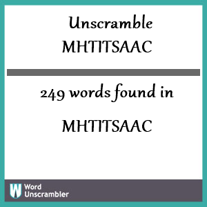 249 words unscrambled from mhtitsaac