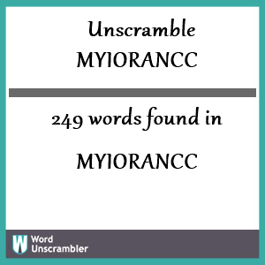 249 words unscrambled from myiorancc