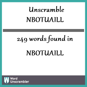 249 words unscrambled from nbotuaill