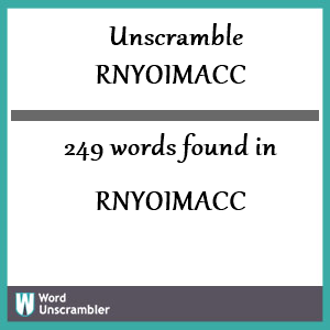 249 words unscrambled from rnyoimacc