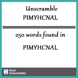 250 words unscrambled from pimyhcnal