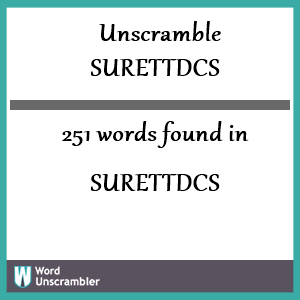 251 words unscrambled from surettdcs