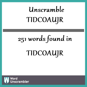 251 words unscrambled from tidcoaujr