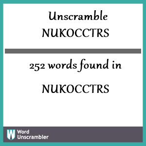 252 words unscrambled from nukocctrs