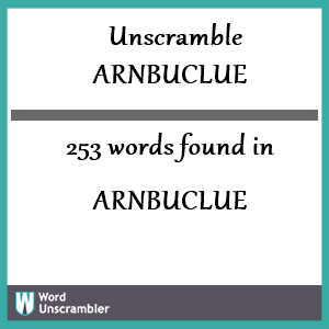 253 words unscrambled from arnbuclue